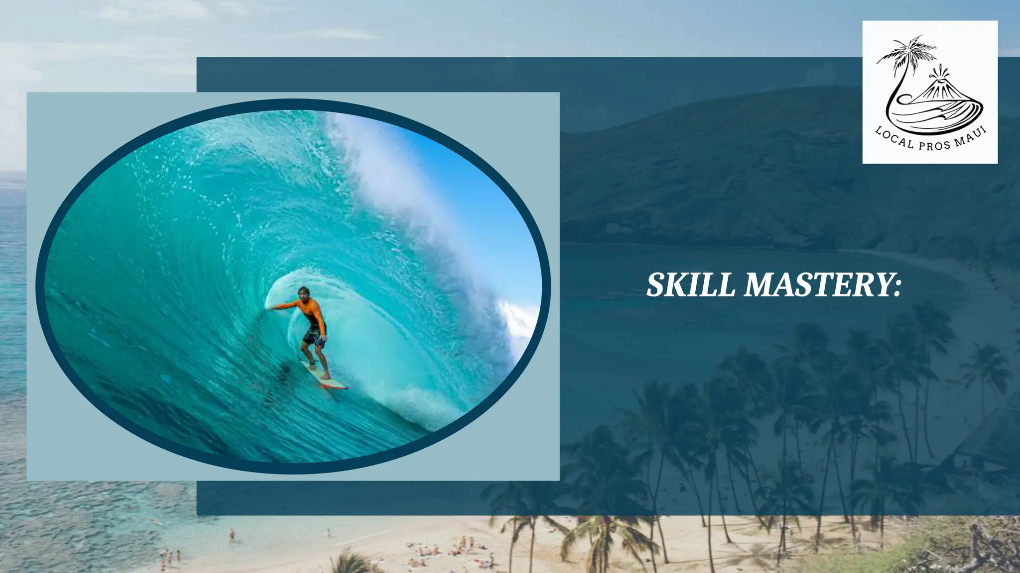 SKILL MASTERY:
 