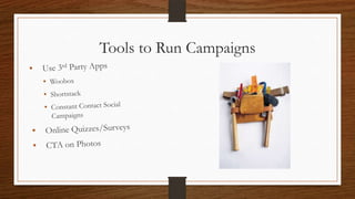 Tools to Run Campaigns
 