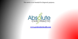 www.getabsolutehealth.com
This article is not intended for diagnostic purposes.
 