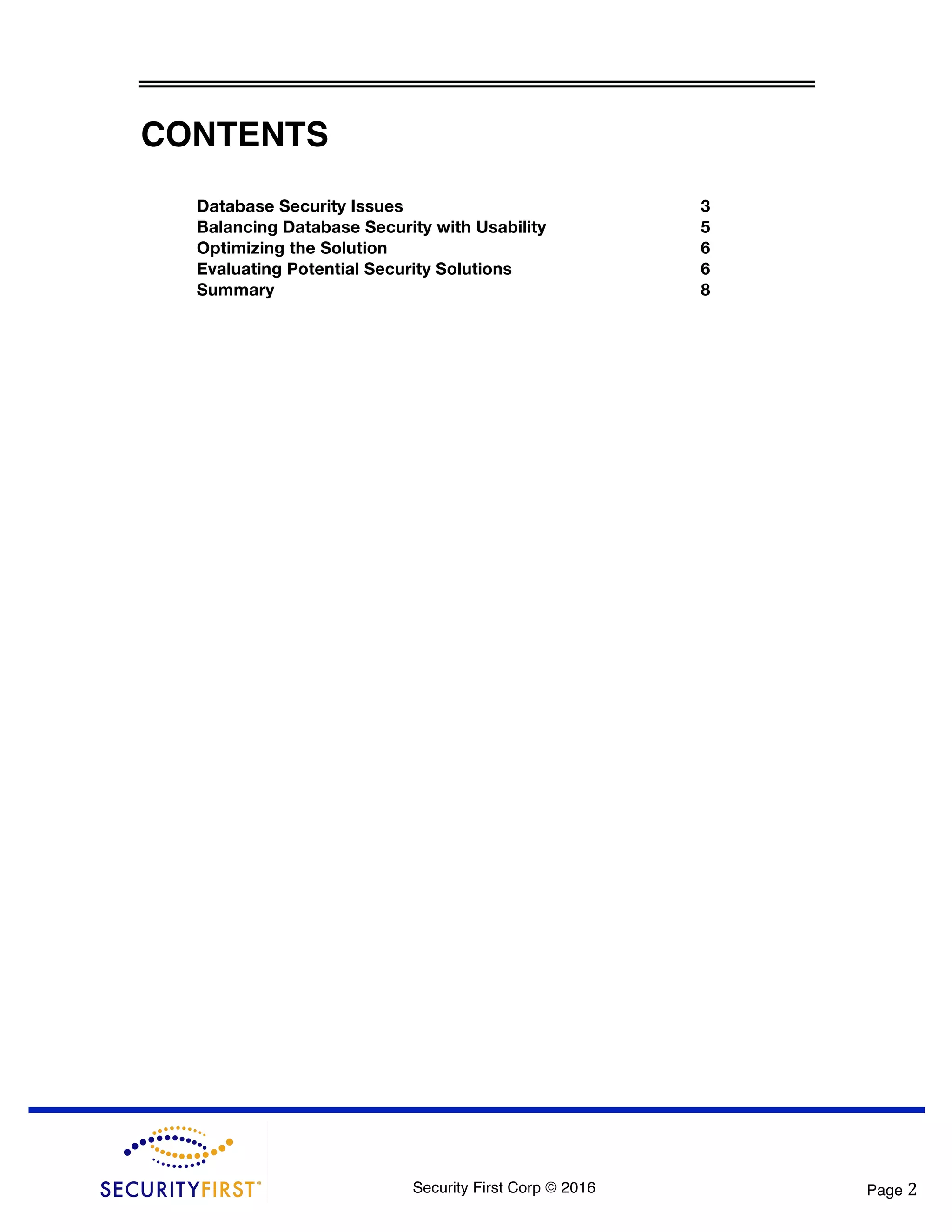 Security First Corp © 2016 Page 2 CONTENTS Database Security Issues 3 Balancing Database Security with Usability 5 Optimizing the Solution 6 Evaluating Potential Security Solutions 6 Summary 8 