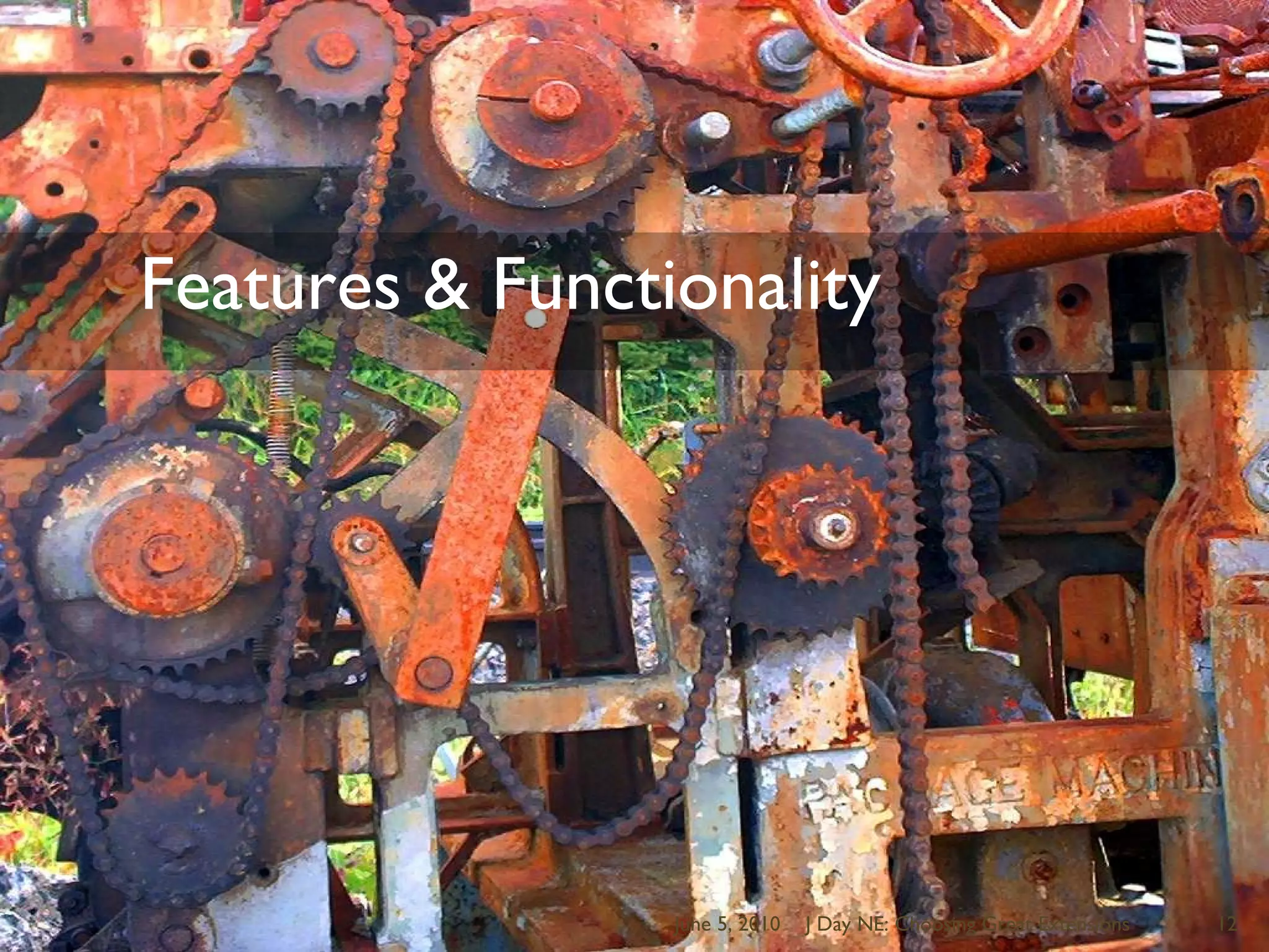 	Features & FunctionalityJune 5, 2010J Day NE: Choosing Great Extensions12