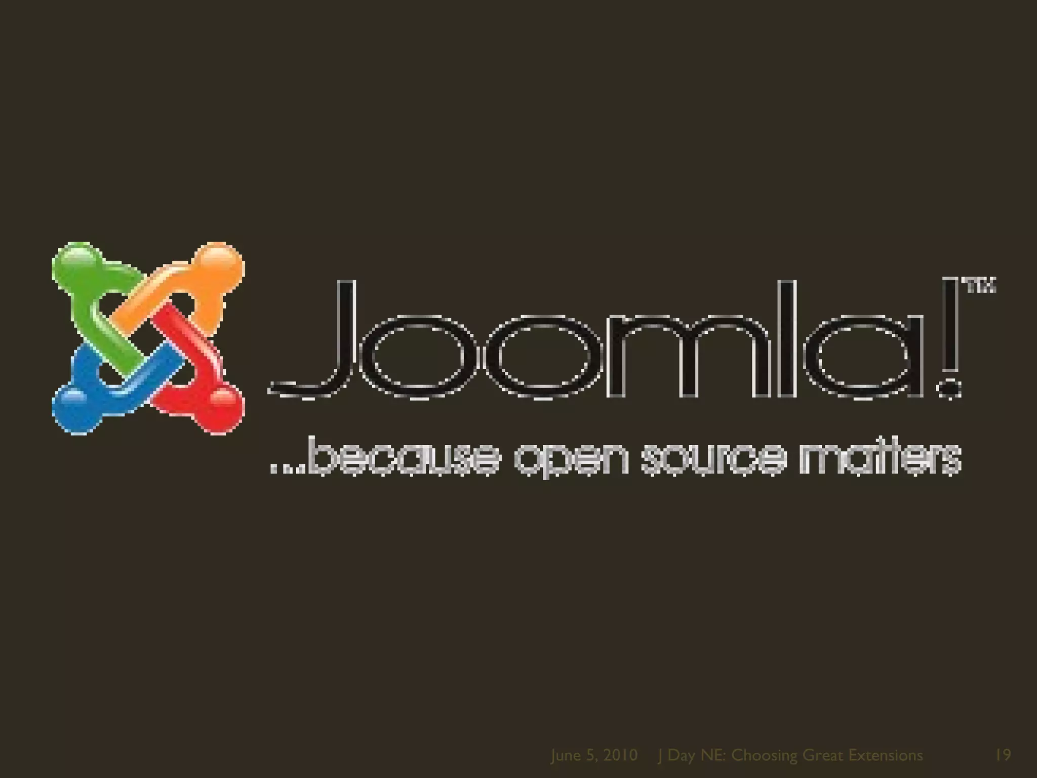 June 5, 2010J Day NE: Choosing Great Extensions19