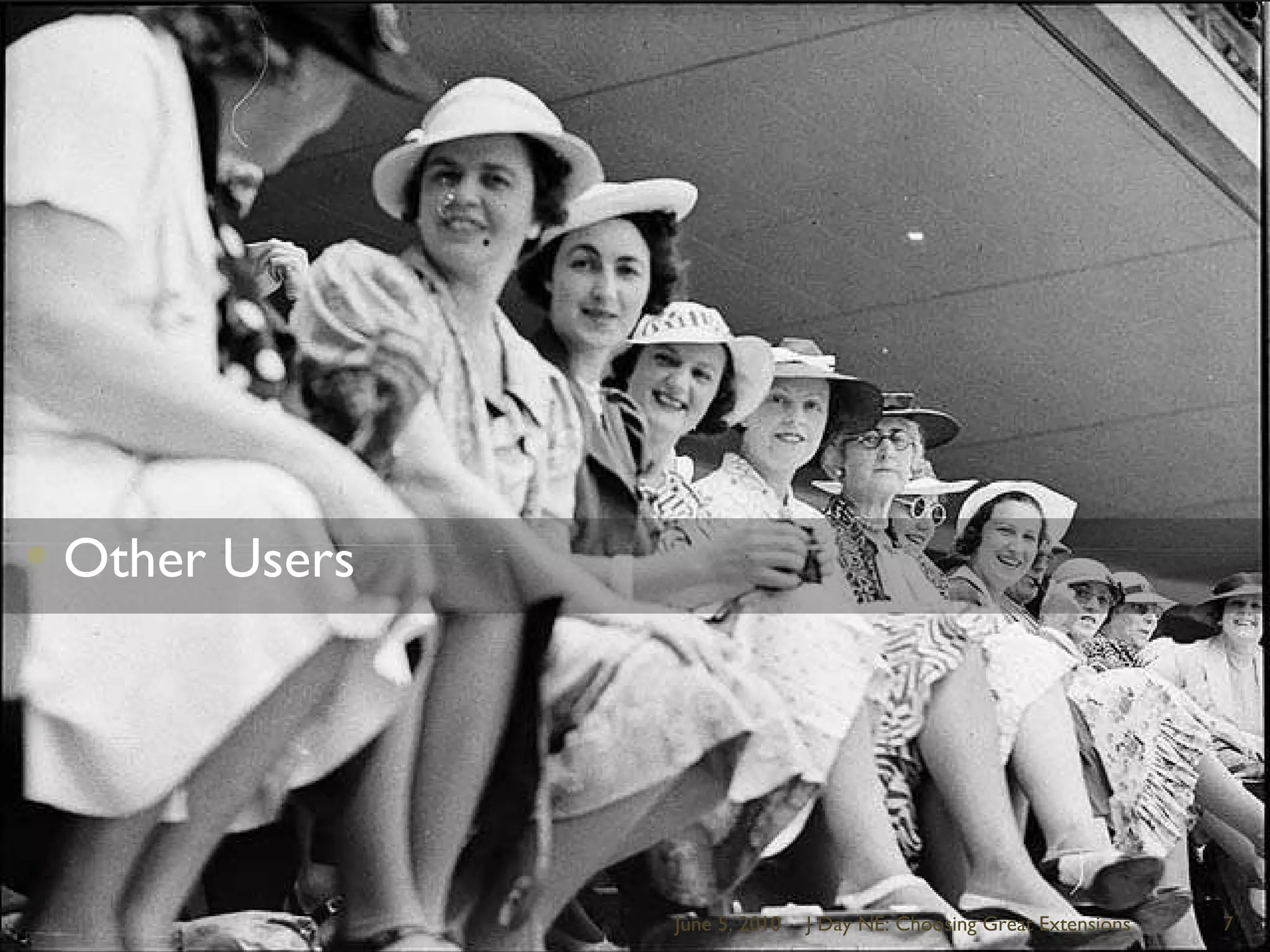 Other UsersJune 5, 2010J Day NE: Choosing Great Extensions7