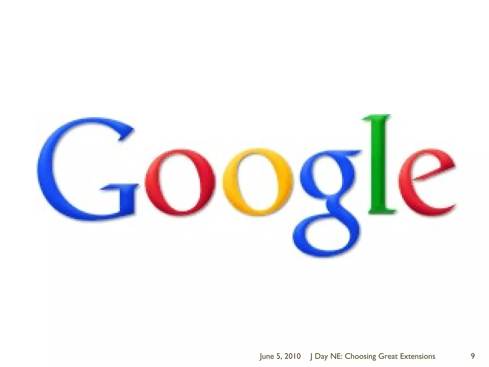 June 5, 2010J Day NE: Choosing Great Extensions9