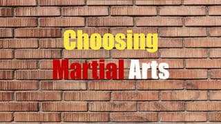 Choosing
Martial Arts

 