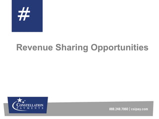 #
5Revenue Sharing Opportunities
 