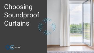 Choosing
Soundproof
Curtains
 