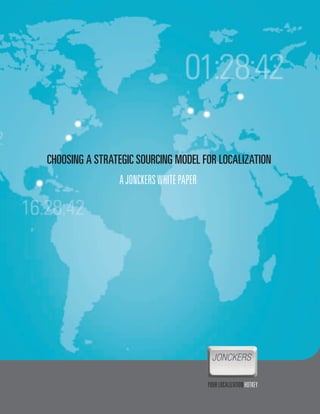 Choosing a strategiC sourCing Model for loCalization
                A jonckers white pAper




                                         your locAlizAtion hotkey
 
