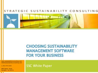 SSC White Paper
CHOOSING SUSTAINABILITY
MANAGEMENT SOFTWARE
FOR YOUR BUSINESS
 