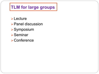 TLM for large groups
Lecture
Panel discussion
Symposium
Seminar
Conference
 