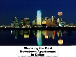Choosing the Best
Downtown Apartments
in Dallas

 