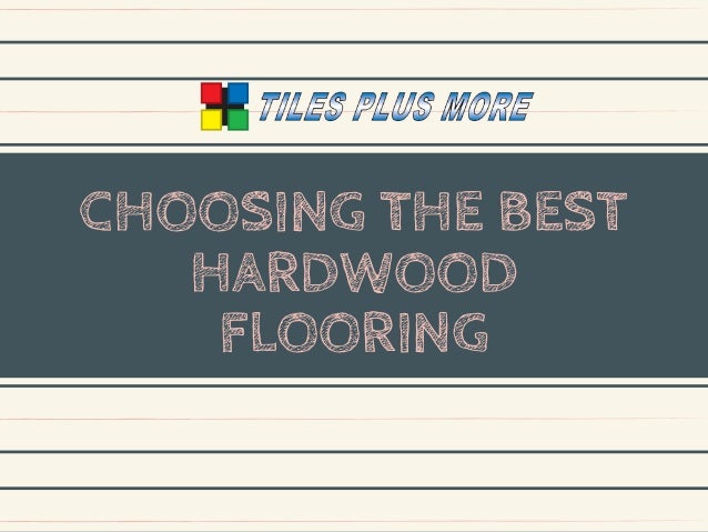 Choosing The Best Hardwood Flooring