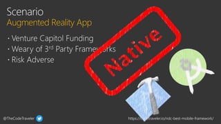 @TheCodeTraveler https://codetraveler.io/ndc-best-mobile-framework/
 