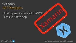 @TheCodeTraveler https://codetraveler.io/ndc-best-mobile-framework/
 