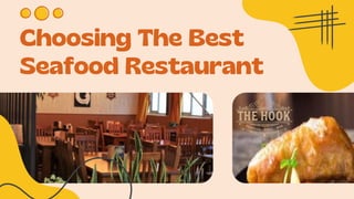 Choosing The Best
Seafood Restaurant
 