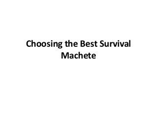 Choosing the Best Survival
Machete

 