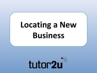 Locating a New
   Business
 