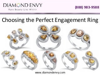 (888) 983-9588


Choosing the Perfect Engagement Ring




            www.diamondenvy.com
 