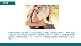 Choosing the Perfect Fashion Accessories | PPTX