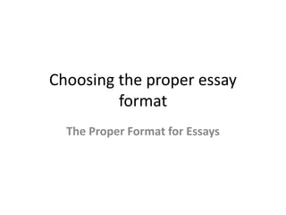 Choosing the proper essay format | PPTX