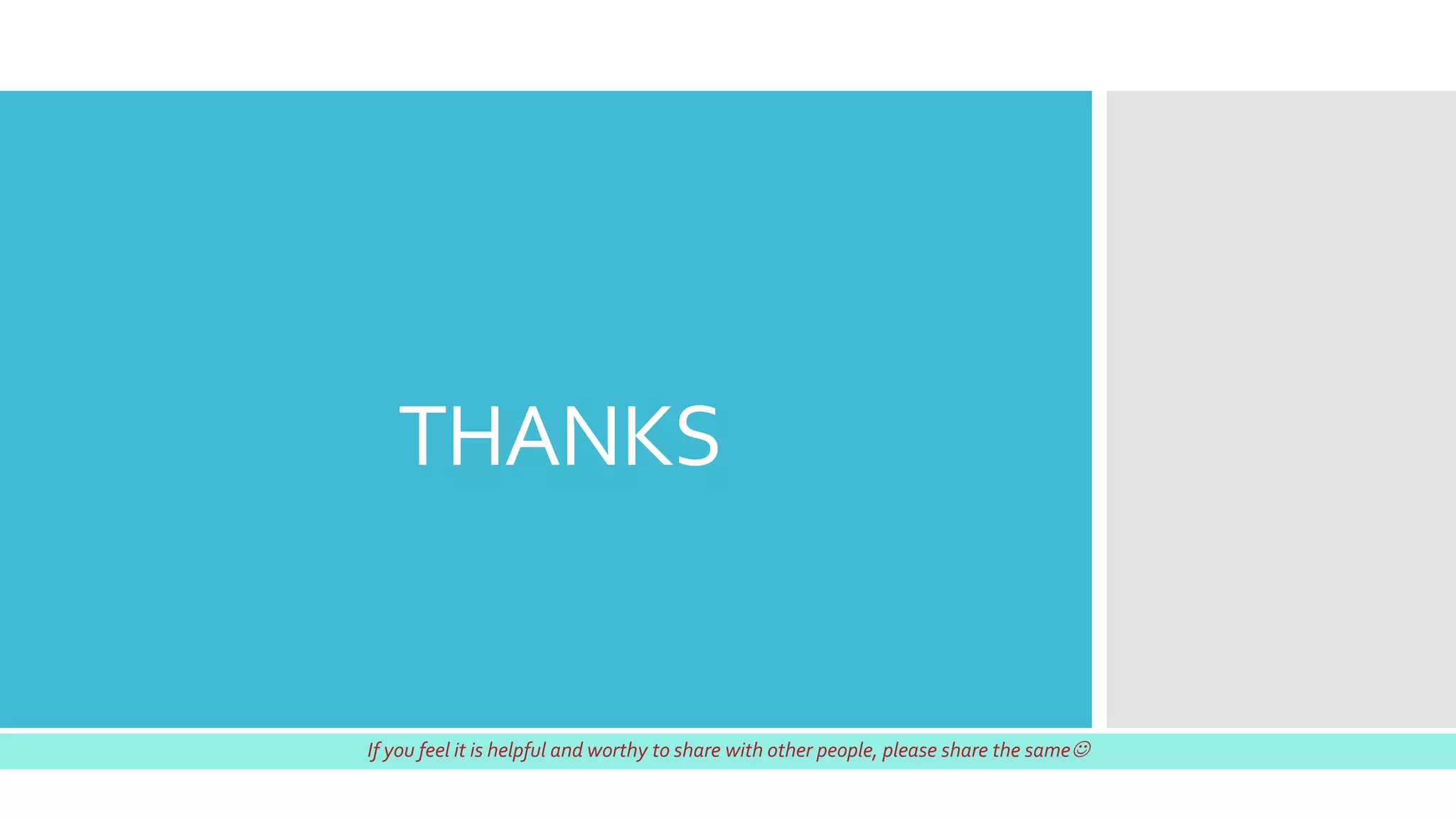 THANKS
If you feel it is helpful and worthy to share with other people, please share the same
 