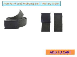 ADD TO CART
Fred Perry Solid Webbing Belt - Military Green
 