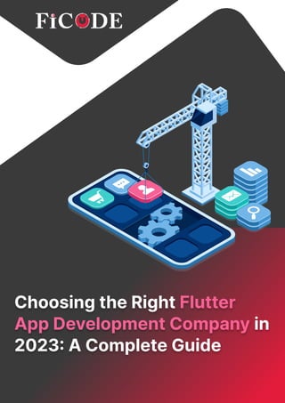 Choosing the Right
in
2023: A Complete Guide
Flutter
App Development Company
 