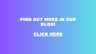 FIND OUT MORE IN OUR
BLOG!
CLICK HERE
 