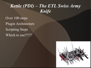 Kettle (PDI) – The ETL Swiss Army Knife Over 100 steps 