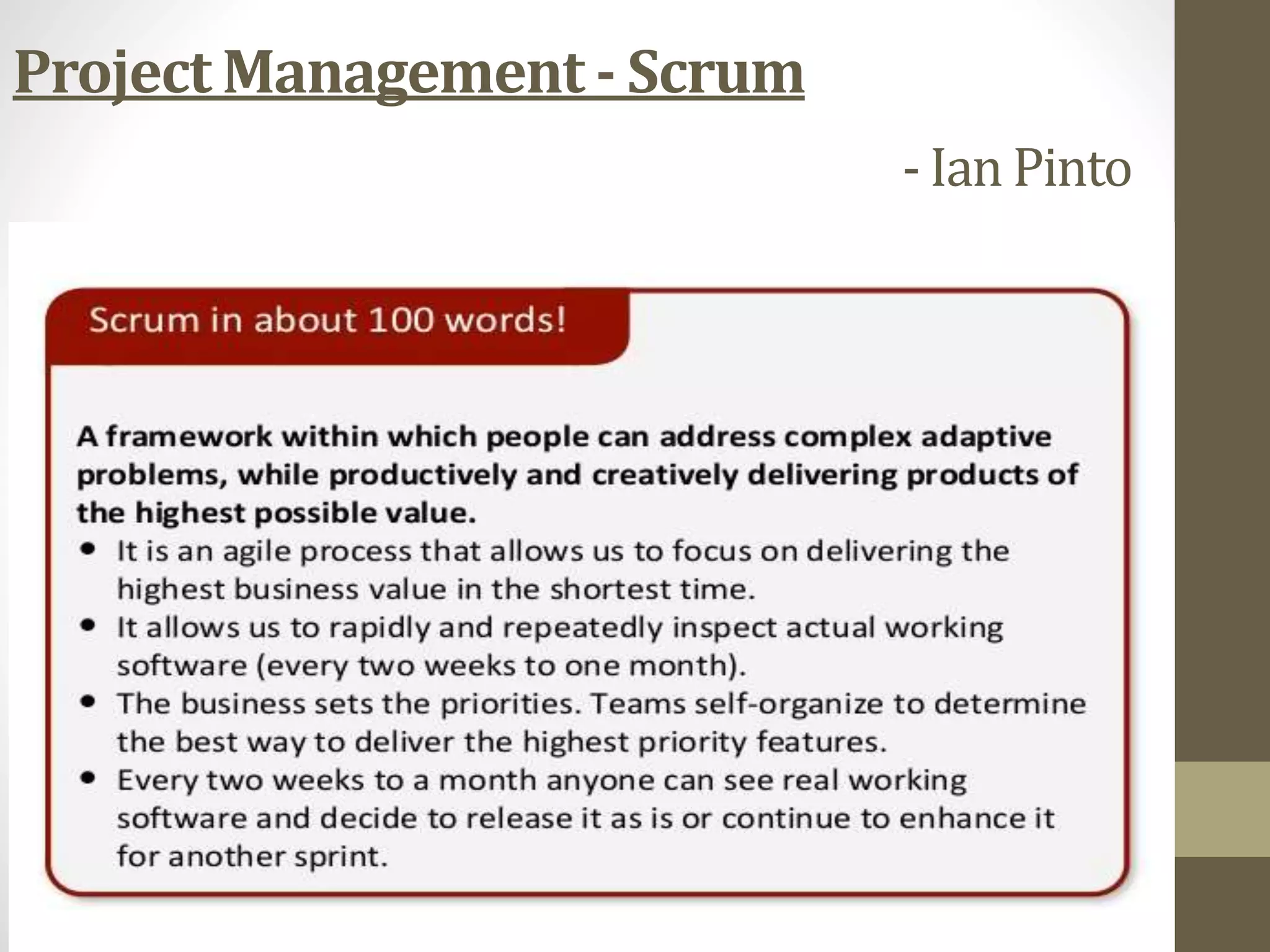 Project Management - Scrum
- Ian Pinto
 