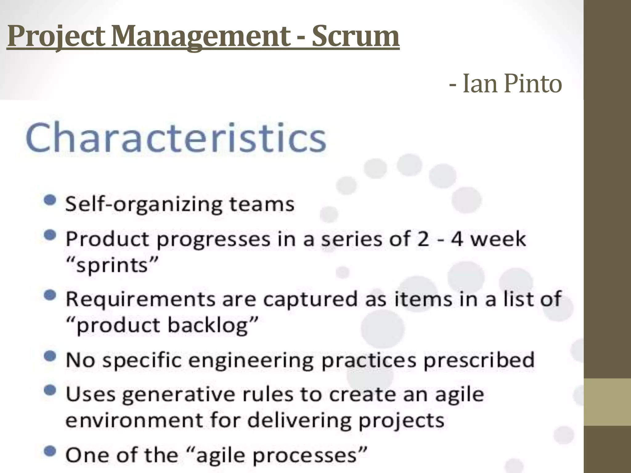 Project Management - Scrum
- Ian Pinto
 