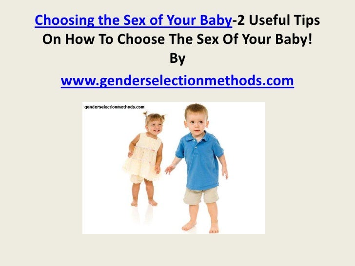 choosing the sex of the baby choosing the sex of the baby