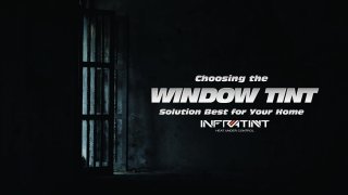 Choosing the window tint solution best for your home