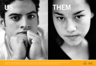 US

THEM

The Choosing to Participate posters were created by Facing History and Ourselves and the Smithsonian Institution Traveling Exhibition Service to encourage dialogue,
engagement, respect, and participation in our communities. For program resources, visit www.choosingtoparticipate.org or www.sites.si.edu.

 