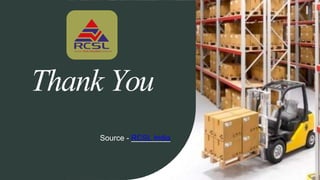 Thank You
Source - RCSL India
 