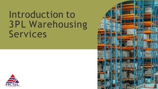 Introduction to
3PL Warehousing
Services
 