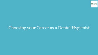 Choosing your Career as a Dental Hygienist
 