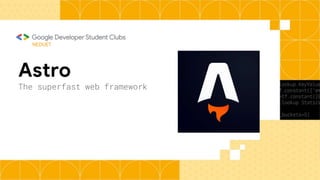 Astro
The superfast web framework
NEDUET
 