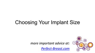 Choosing Your Implant Size more important advice at: Perfect-Breast.com 