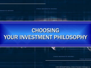 CHOOSING YOUR INVESTMENT PHILOSOPHY 