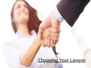 Choosing Your Lawyer
 