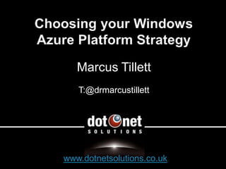 Marcus Tillett
   T:@drmarcustillett




www.dotnetsolutions.co.uk
 