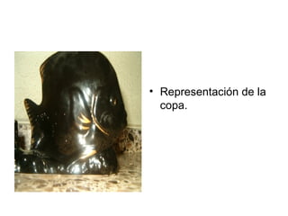 Representación de la copa. 