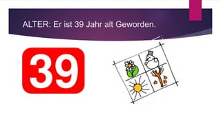 ALTER: Er ist 39 Jahr alt Geworden.