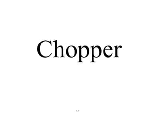 N.P
Chopper
 
