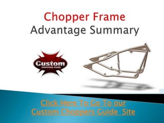 Chopper Frame Advantage Summary Click Here To Go To our Custom Choppers Guide  Site 