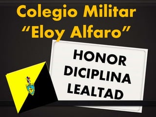 Colegio Militar
“Eloy Alfaro”
 