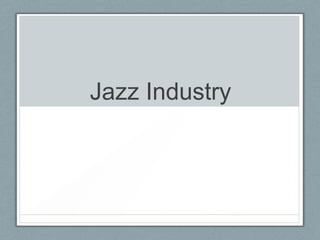 Jazz Industry
 