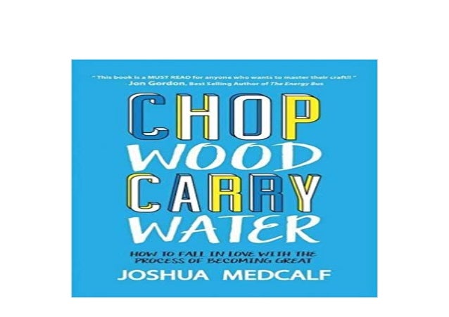 Free Download Ebook Library Chop Wood Carry Water How To Fall In Love
