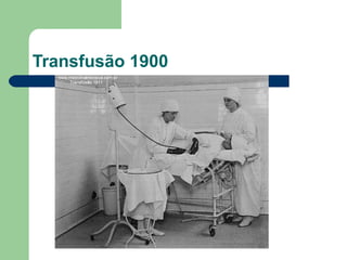Transfusão 1900
 
